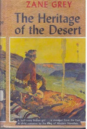 Item #7862 THE HERITAGE OF THE DESERT. Zane Grey