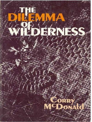 Item #8106 THE DILEMMA OF WILDERNESS. Corry McDonald