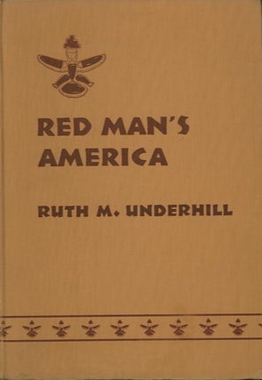 Item #8326 RED MAN'S AMERICA. Ruth M. Underhill