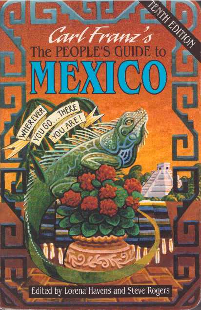 Item #8588 THE PEOPLE'S GUIDE TO MEXICO. Carl Franz, Lorena Havens, Steve Rogers.