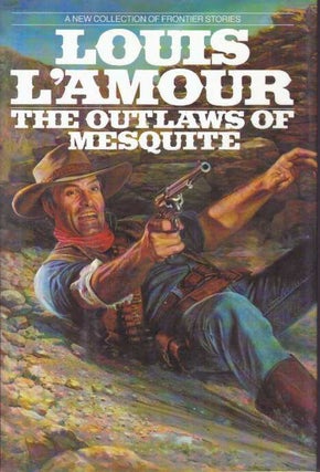 Item #8648 THE OUTLAWS OF MESQUITE. Louis L'Amour