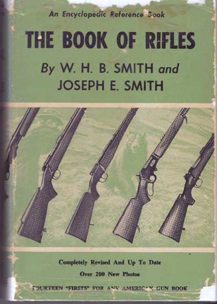 Item #8915 THE BOOK OF RIFLES. W. H. B. Smith, Joseph E. Smith