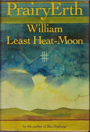 Item #9027 PRAIRYERTH. William Least Heat-Moon
