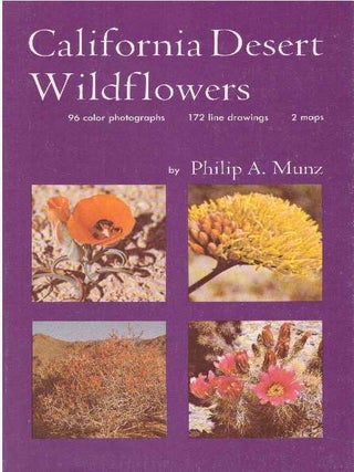 Item #912 CALIFORNIA DESERT WILDFLOWERS. Philip A. Munz