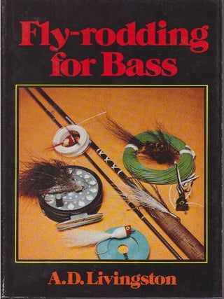 Item #9270 FLY-RODDING FOR BASS. A. D Livingston