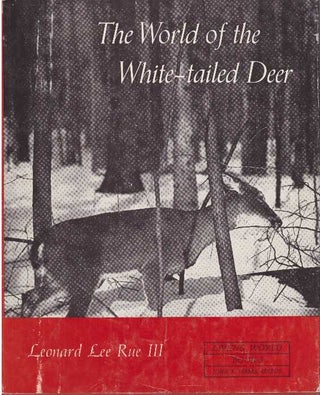 Item #9966 THE WORLD OF THE WHITE-TAILED DEER. Leonard Lee Rue III