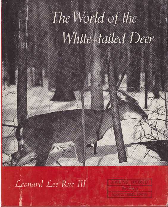 Item #9966 THE WORLD OF THE WHITE-TAILED DEER. Leonard Lee Rue III.